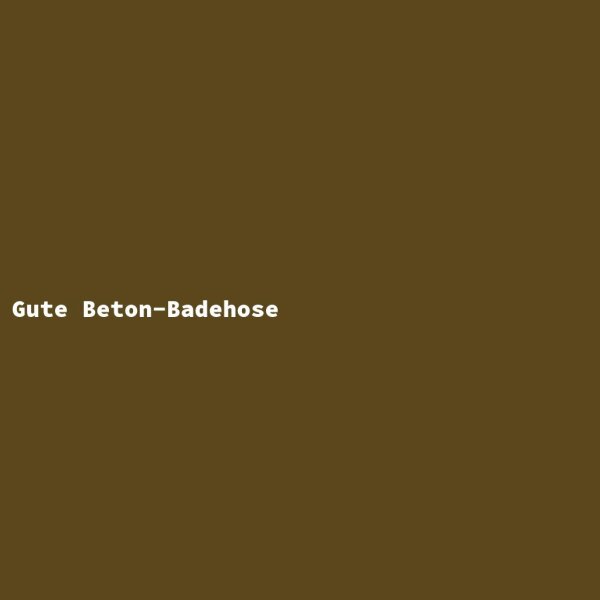 Gute Beton-Badehose