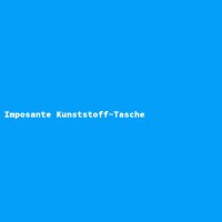 Imposante Kunststoff-Tasche