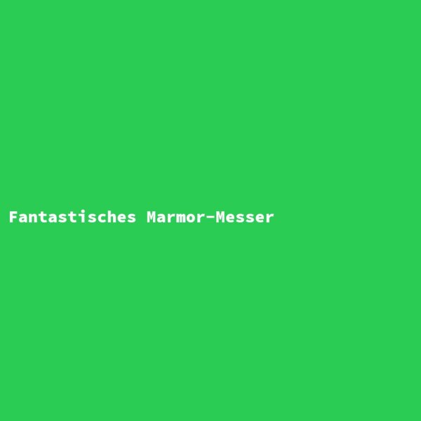 Fantastisches Marmor-Messer