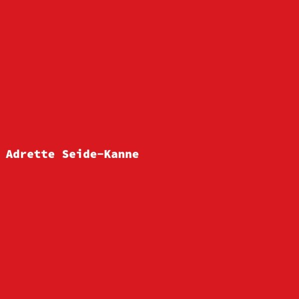 Adrette Seide-Kanne