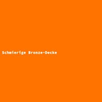 Schmierige Bronze-Decke