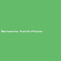 &Uuml;berteuertes Plastik-Pflaster