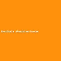 Rustikale Aluminium-Tasche
