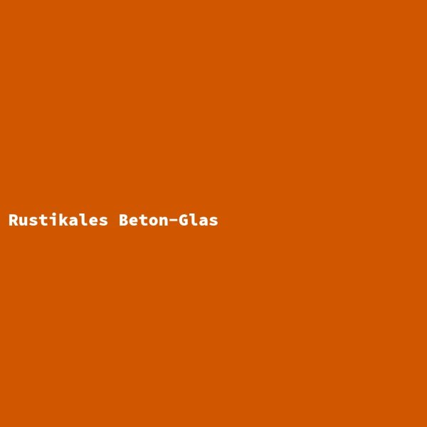 Rustikales Beton-Glas
