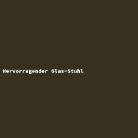 Hervorragender Glas-Stuhl