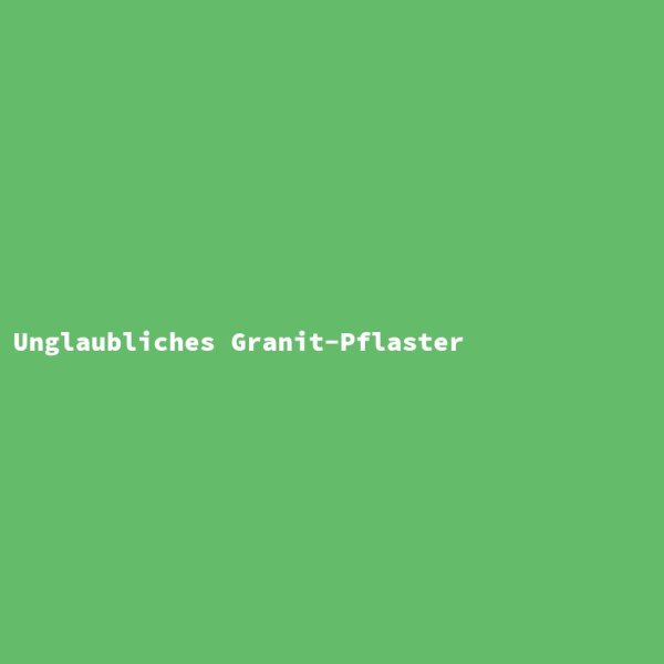 Unglaubliches Granit-Pflaster