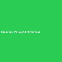 Klebrige Polyamid-Unterhose