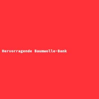 Hervorragende Baumwolle-Bank