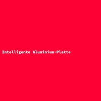 Intelligente Aluminium-Platte