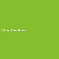 Toller Plastik-Hut