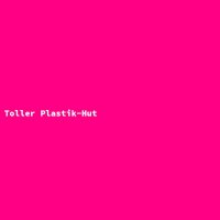Toller Plastik-Hut