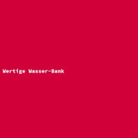 Wertige Wasser-Bank