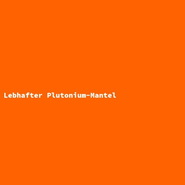 Lebhafter Plutonium-Mantel