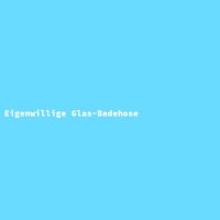 Eigenwillige Glas-Badehose