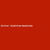 Kleiner Aluminium-Handschuh
