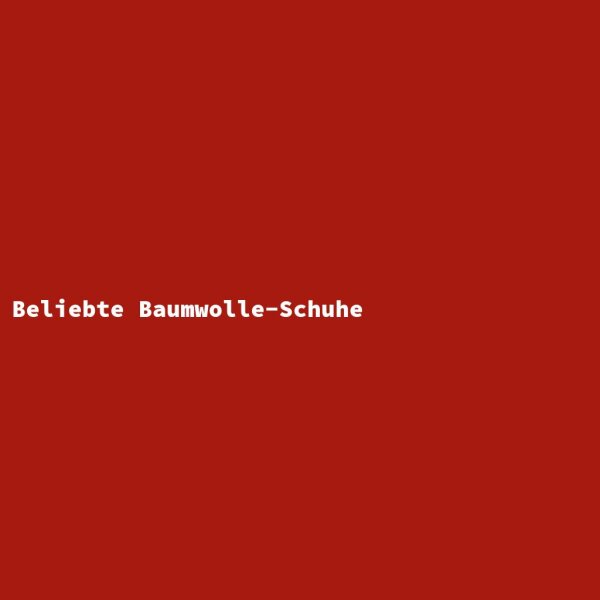 Beliebte Baumwolle-Schuhe