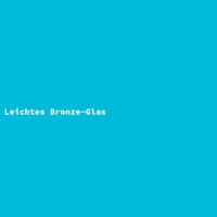 Leichtes Bronze-Glas