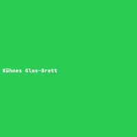 K&uuml;hnes Glas-Brett