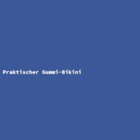Praktischer Gummi-Bikini