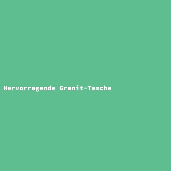 Hervorragende Granit-Tasche