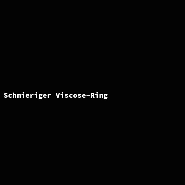Schmieriger Viscose-Ring