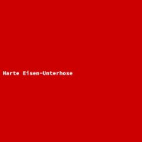 Harte Eisen-Unterhose