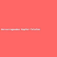 Hervorragendes Kupfer-Telefon
