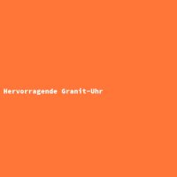 Hervorragende Granit-Uhr