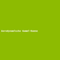Aerodynamische Gummi-Kanne