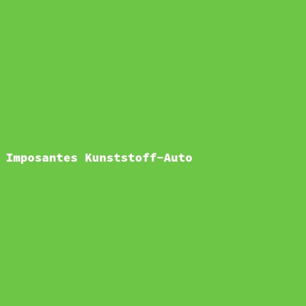 Imposantes Kunststoff-Auto